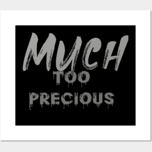 Much Too Precious (text) Posters and Art